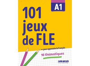 9782278103997 - 101 Jeux de FLE -  pour apprendre le français   101 Jeux de FLE -  pour apprendre le français - A1 - Gabriela Jardim Pierre-Yves Roux Kartoniert (TB)