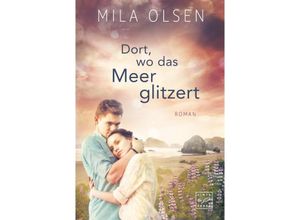 9782496710588 - Dort wo das Meer glitzert - Mila Olsen Kartoniert (TB)