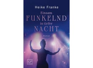 9782496712889 - Einsam funkelnd in tiefer Nacht - Heike Franke Kartoniert (TB)