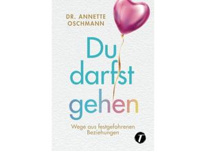 9782496714326 - Du darfst gehen - Dr Annette Oschmann Kartoniert (TB)