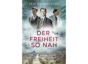 9782496714852 - Der Freiheit so nah - Iris Krumbiegel Taschenbuch