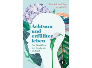 9782496715163 - Achtsam und erfüllter leben - Dominique Ellen van de Pol Kartoniert (TB)