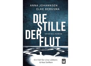 9782496716238 - Die Stille der Flut - Anna Johannsen Elke Bergsma Kartoniert (TB)