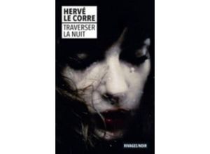 9782743655921 - Traverser la nuit - Hervé Le Corre Kartoniert (TB)