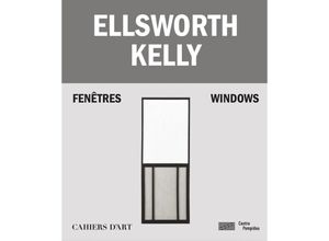 9782851173058 - Ellsworth Kelly - Windows   Fenêtres - Serges Lasvignes Bernard Blistène Jean-Pierre Criqui Yve-Alain Bois Staffan Ahrenberg Kartoniert (TB)