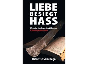 9782919792580 - Liebe besiegt Hass - Tharcisse Seminega Kartoniert (TB)