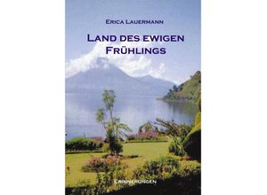 9783000087790 - Land des ewigen Frühlings - Erica Lauermann Kartoniert (TB)