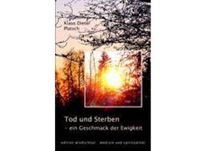 9783000127571 - Tod und Sterben - ein Geschmack der Ewigkeit - Klaus Dieter Platsch Kartoniert (TB)