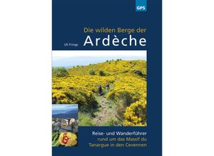 9783000257513 - Die wilden Berge der Ardèche - Uli Frings Kartoniert (TB)