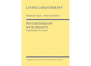 9783000666940 - Psychotherapy with Dignity - Elisabeth Lukas Heidi Schönfeld Kartoniert (TB)