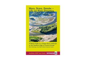 9783000743696 - Mura Drava Danube - Life via River Dynamics - Borut  Mohl Arno  Schneider-Jacoby Martin Stumberger Kartoniert (TB)