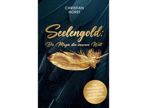 9783000759970 - Seelengold Die Magie der inneren Welt - Christian Horst Kartoniert (TB)