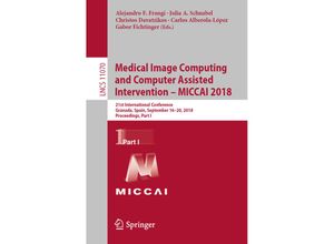 9783030009274 - Medical Image Computing and Computer Assisted Intervention - MICCAI 2018 Kartoniert (TB)