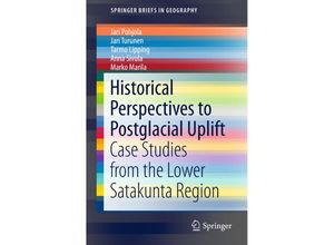 9783030009694 - SpringerBriefs in Geography   Historical Perspectives to Postglacial Uplift - Jari Pohjola Jari Turunen Tarmo Lipping Anna Sivula Marko Marila Kartoniert (TB)