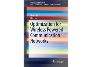 9783030010201 - SpringerBriefs in Electrical and Computer Engineering   Optimization for Wireless Powered Communication Networks - Guan Gui Bin Lyu Kartoniert (TB)