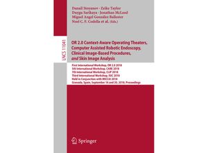 9783030012007 - OR 20 Context-Aware Operating Theaters Computer Assisted Robotic Endoscopy Clinical Image-Based Procedures and Skin Image Analysis Kartoniert (TB)