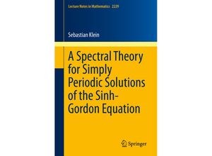 9783030012755 - A Spectral Theory for Simply Periodic Solutions of the Sinh-Gordon Equation - Sebastian Klein Kartoniert (TB)