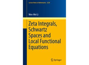 9783030012878 - Zeta Integrals Schwartz Spaces and Local Functional Equations - Wen-Wei Li Kartoniert (TB)