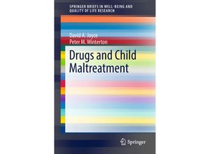 9783030025014 - SpringerBriefs in Well-Being and Quality of Life Research   Drugs and Child Maltreatment - David A Joyce Peter M Winterton Kartoniert (TB)