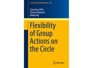 9783030028541 - Flexibility of Group Actions on the Circle - Sang-hyun Kim Thomas Koberda Mahan Mj Kartoniert (TB)