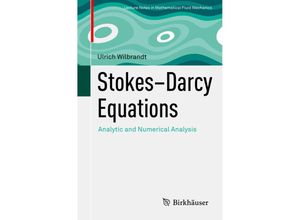 9783030029036 - Advances in Mathematical Fluid Mechanics   Stokes-Darcy Equations - Ulrich Wilbrandt Kartoniert (TB)