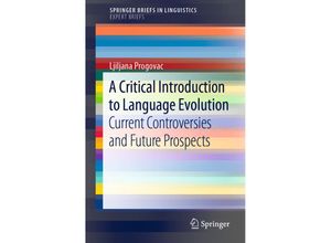 9783030032340 - SpringerBriefs in Linguistics   A Critical Introduction to Language Evolution - Ljiljana Progovac Kartoniert (TB)