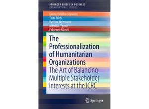 9783030032470 - SpringerBriefs in Business   The Professionalization of Humanitarian Organizations - Günter Müller-Stewens Tami Dinh Bettina Hartmann Kartoniert (TB)