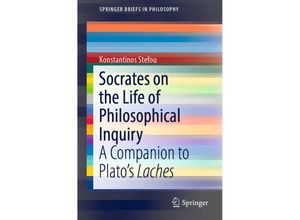 9783030041878 - SpringerBriefs in Philosophy   Socrates on the Life of Philosophical Inquiry - Konstantinos Stefou Kartoniert (TB)