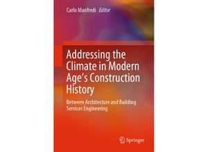 9783030044640 - SpringerBriefs in Applied Sciences and Technology   Addressing the Climate in Modern Ages Construction History Kartoniert (TB)