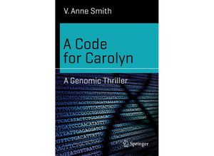 9783030045517 - Science and Fiction   A Code for Carolyn - V Anne Smith Kartoniert (TB)