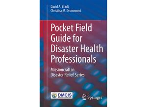 9783030048006 - Pocket Field Guide for Disaster Health Professionals - David A Bradt Christina M Drummond Kartoniert (TB)