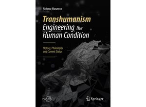 9783030049560 - Springer Praxis Books   Transhumanism - Engineering the Human Condition - Roberto Manzocco Kartoniert (TB)