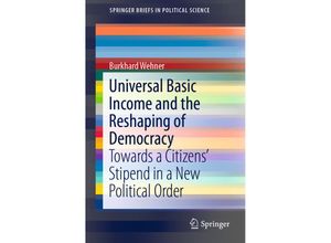 9783030058272 - SpringerBriefs in Political Science   Universal Basic Income and the Reshaping of Democracy - Burkhard Wehner Kartoniert (TB)