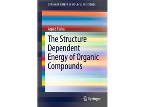 9783030060039 - SpringerBriefs in Molecular Science   The Structure Dependent Energy of Organic Compounds - Árpád Furka Kartoniert (TB)