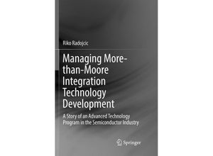 9783030064952 - Managing More-than-Moore Integration Technology Development - Riko Radojcic Kartoniert (TB)