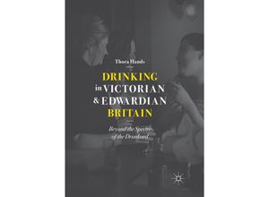 9783030065584 - Drinking in Victorian and Edwardian Britain - Thora Hands Kartoniert (TB)