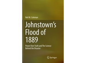 9783030069957 - Johnstowns Flood of 1889 - Neil M Coleman Kartoniert (TB)