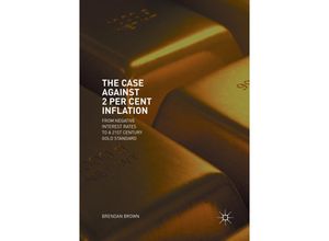 9783030077495 - The Case Against 2 Per Cent Inflation - Brendan Brown Kartoniert (TB)