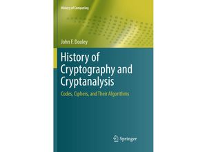 9783030080167 - History of Computing   History of Cryptography and Cryptanalysis - John F Dooley Kartoniert (TB)