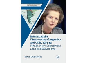 9783030086664 - Security Conflict and Cooperation in the Contemporary World   Britain and the Dictatorships of Argentina and Chile 1973-82 - Grace Livingstone Kartoniert (TB)