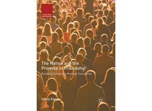 9783030086930 - Cultural Sociology   The Nation and the Promise of Friendship - Danny Kaplan Kartoniert (TB)