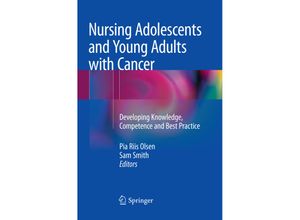 9783030088101 - Nursing Adolescents and Young Adults with Cancer Kartoniert (TB)