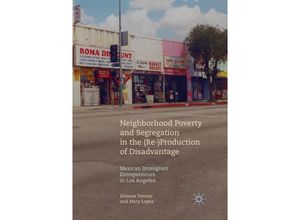 9783030088415 - Neighborhood Poverty and Segregation in the (Re-)Production of Disadvantage - Dolores Trevizo Mary Lopez Kartoniert (TB)