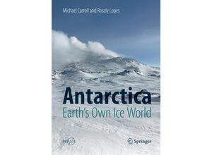 9783030090388 - Springer Praxis Books   Antarctica Earths Own Ice World - Michael Carroll Rosaly Lopes Kartoniert (TB)