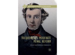 9783030092696 - Recovering Political Philosophy   Tocquevilles Moderate Penal Reform - Emily Katherine Ferkaluk Kartoniert (TB)