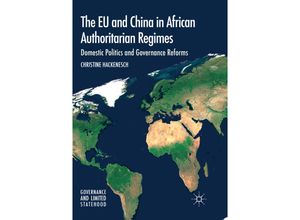 9783030096984 - Governance and Limited Statehood   The EU and China in African Authoritarian Regimes - Christine Hackenesch Kartoniert (TB)