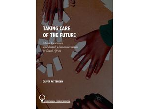 9783030099138 - Anthropological Studies of Education   Taking Care of the Future - Oliver Pattenden Kartoniert (TB)