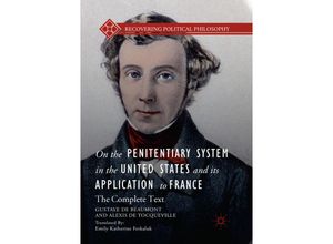 9783030099930 - Recovering Political Philosophy   On the Penitentiary System in the United States and its Application to France - Gustave de Beaumont Alexis de Tocqueville Kartoniert (TB)