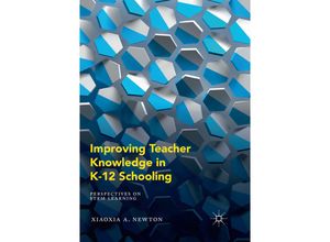 9783030100261 - Improving Teacher Knowledge in K-12 Schooling - Xiaoxia A Newton Kartoniert (TB)