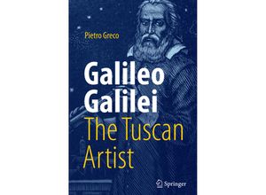 9783030101497 - Galileo Galilei The Tuscan Artist - Pietro Greco Kartoniert (TB)